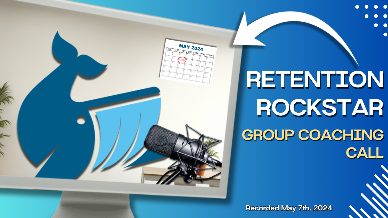 Retention Rockstar Group Coaching Call May 2024