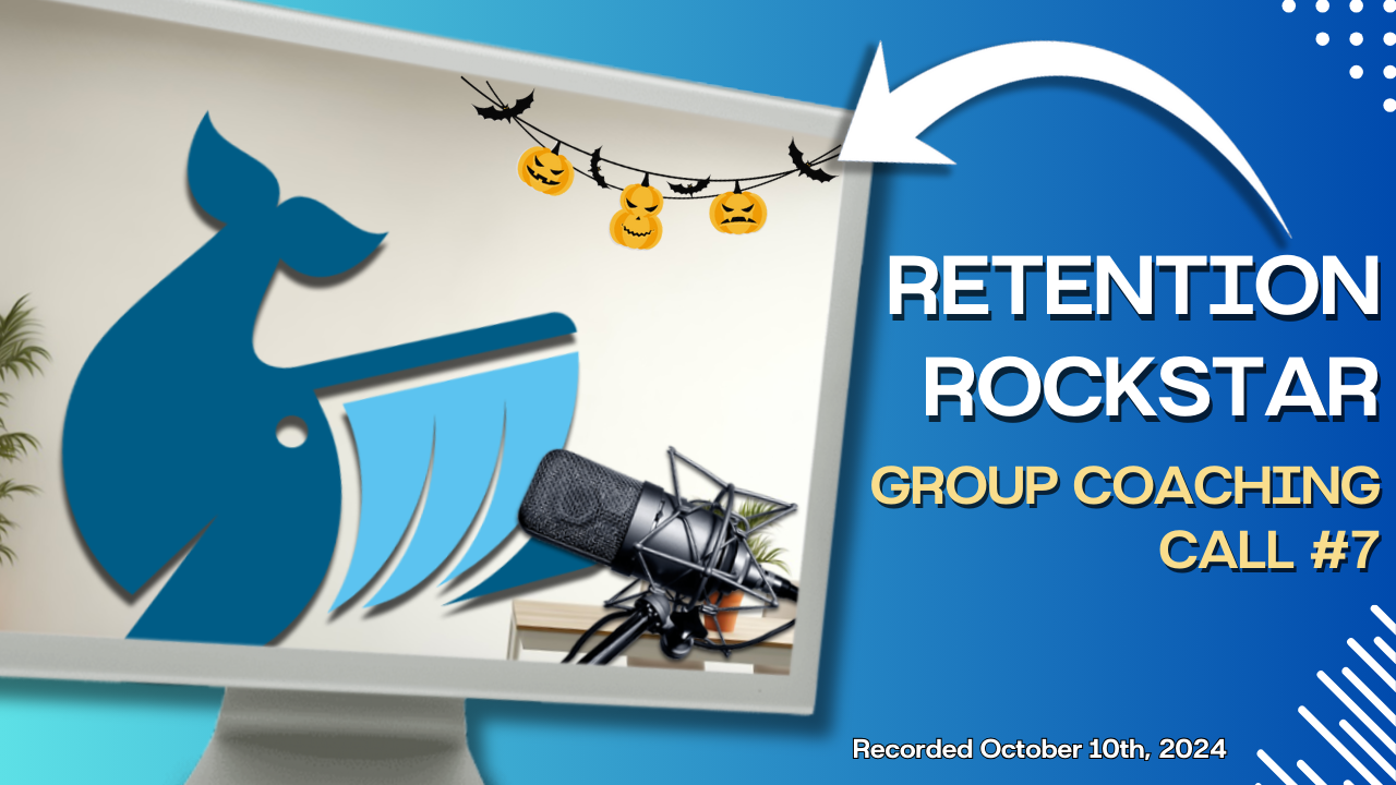 Retention Rockstar Group Coaching Call October 2024