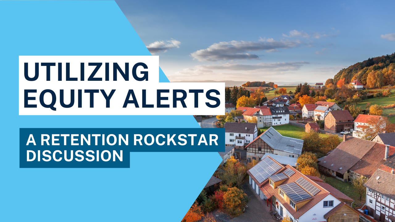 Retention Rockstar™ Discussion: Utilizing Equity Alerts